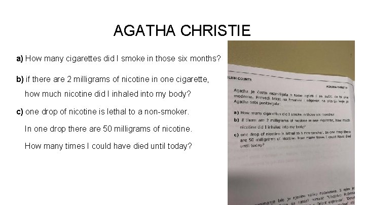 AGATHA CHRISTIE a) How many cigarettes did I smoke in those six months? b)