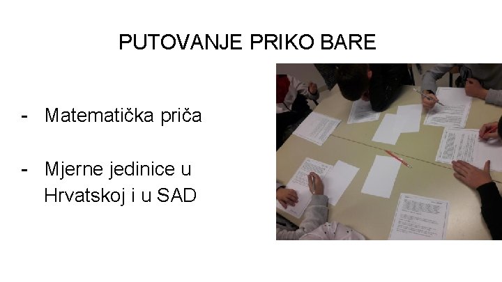 PUTOVANJE PRIKO BARE - Matematička priča - Mjerne jedinice u Hrvatskoj i u SAD