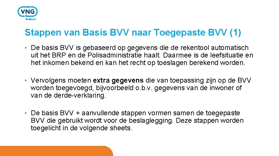 Stappen van Basis BVV naar Toegepaste BVV (1) • De basis BVV is gebaseerd