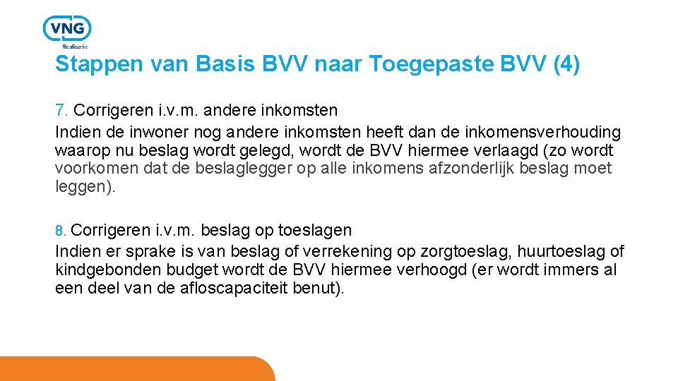 Stappen van Basis BVV naar Toegepaste BVV (4) 7. Corrigeren i. v. m. andere