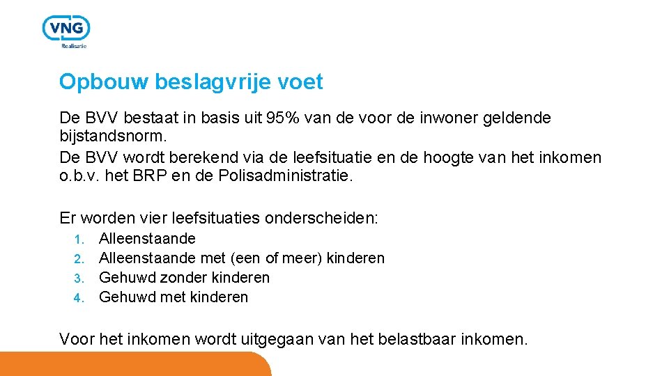 Opbouw beslagvrije voet De BVV bestaat in basis uit 95% van de voor de