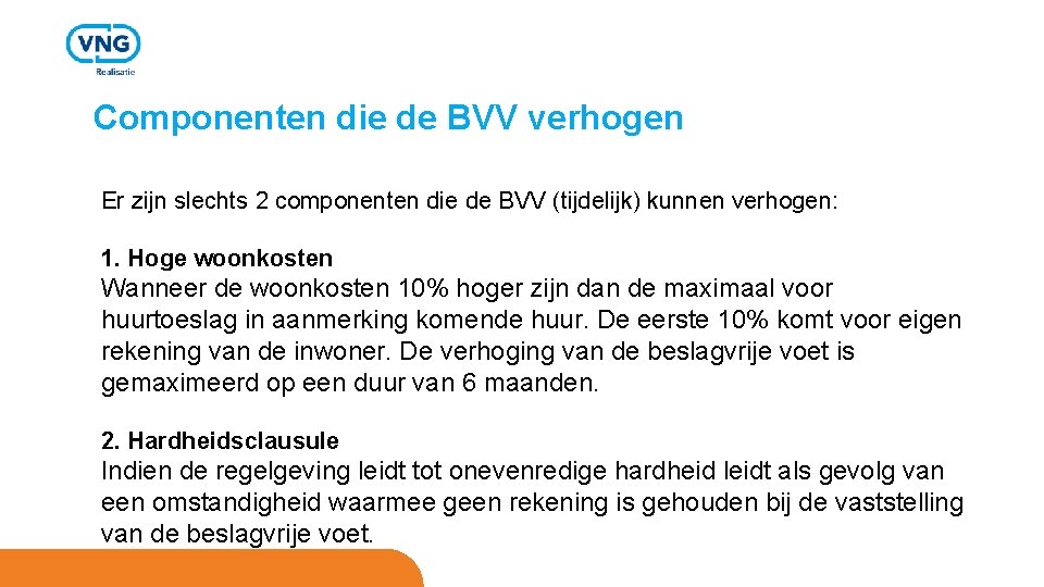 Componenten die de BVV verhogen Er zijn slechts 2 componenten die de BVV (tijdelijk)