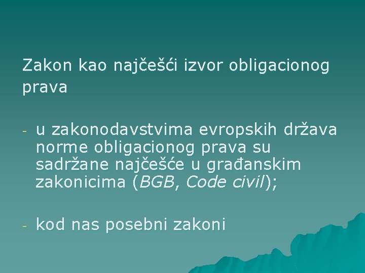 Zakon kao najčešći izvor obligacionog prava - u zakonodavstvima evropskih država norme obligacionog prava