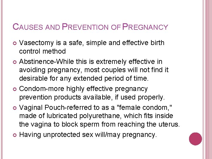 CAUSES AND PREVENTION OF PREGNANCY Vasectomy is a safe, simple and effective birth control