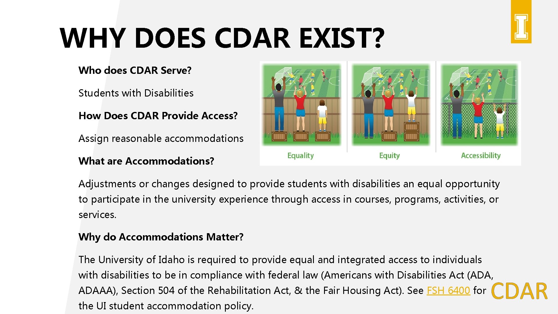 WHY DOES CDAR EXIST? Who does CDAR Serve? Students with Disabilities How Does CDAR