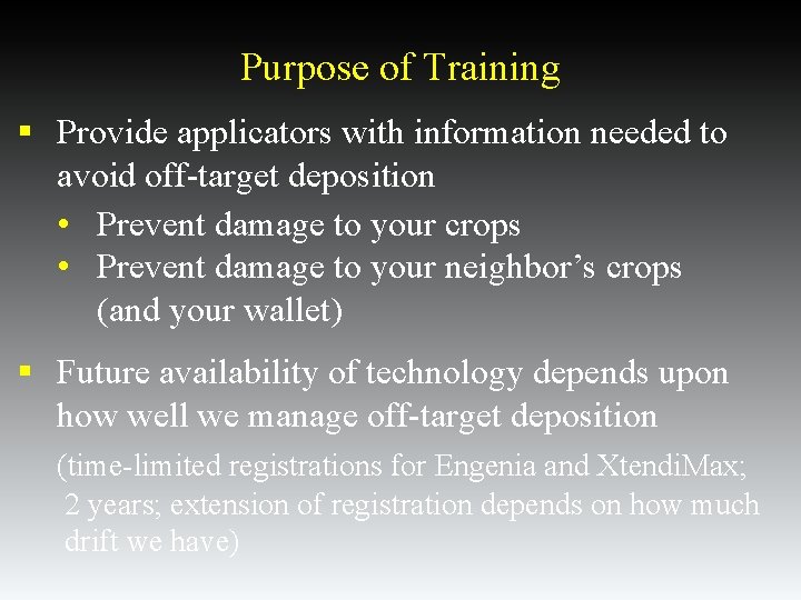 Purpose of Training § Provide applicators with information needed to avoid off-target deposition • Purpose of Training § Provide applicators with information needed to avoid off-target deposition •