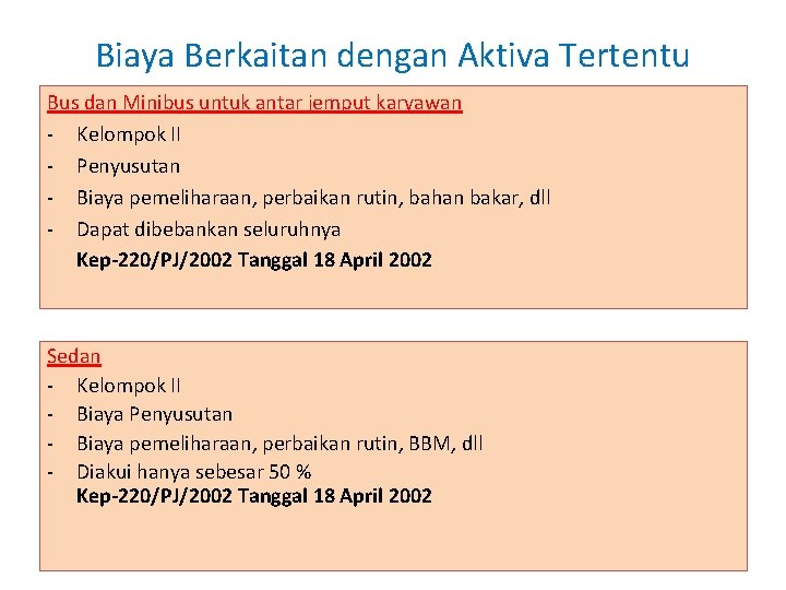 Biaya Berkaitan dengan Aktiva Tertentu Bus dan Minibus untuk antar jemput karyawan - Kelompok