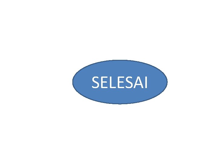 SELESAI 