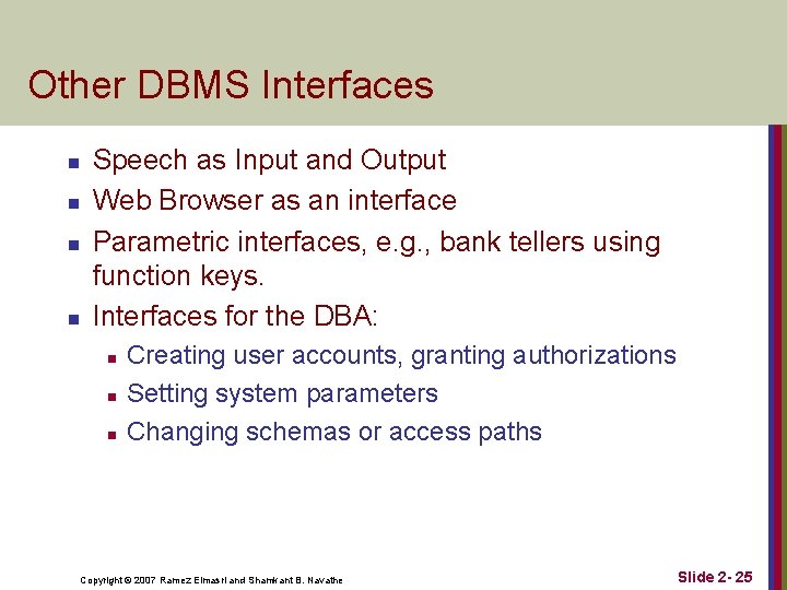 Other DBMS Interfaces n n Speech as Input and Output Web Browser as an Other DBMS Interfaces n n Speech as Input and Output Web Browser as an