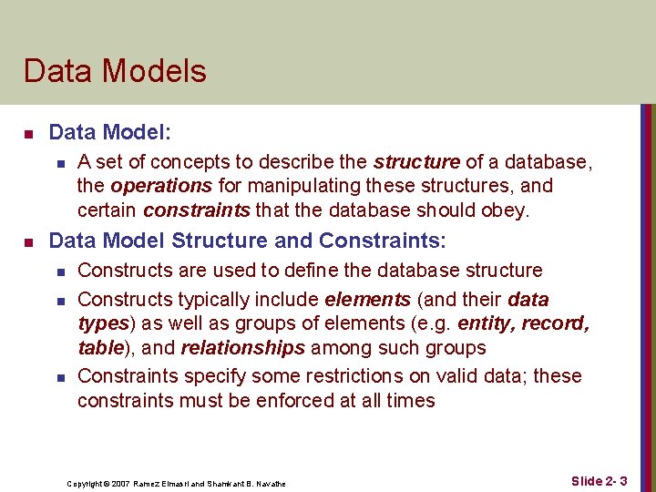 Data Models n Data Model: n n A set of concepts to describe the Data Models n Data Model: n n A set of concepts to describe the