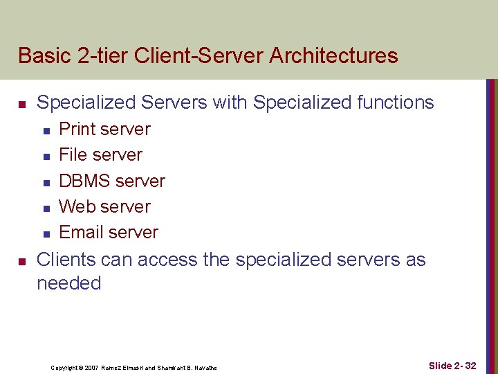 Basic 2 -tier Client-Server Architectures n Specialized Servers with Specialized functions n n n Basic 2 -tier Client-Server Architectures n Specialized Servers with Specialized functions n n n