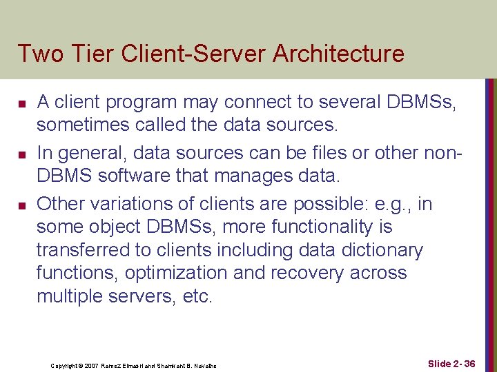 Two Tier Client-Server Architecture n n n A client program may connect to several Two Tier Client-Server Architecture n n n A client program may connect to several