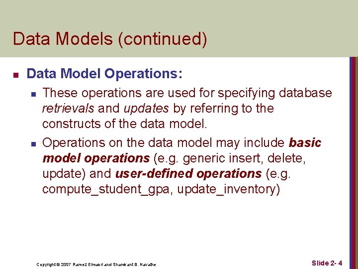 Data Models (continued) n Data Model Operations: n n These operations are used for Data Models (continued) n Data Model Operations: n n These operations are used for