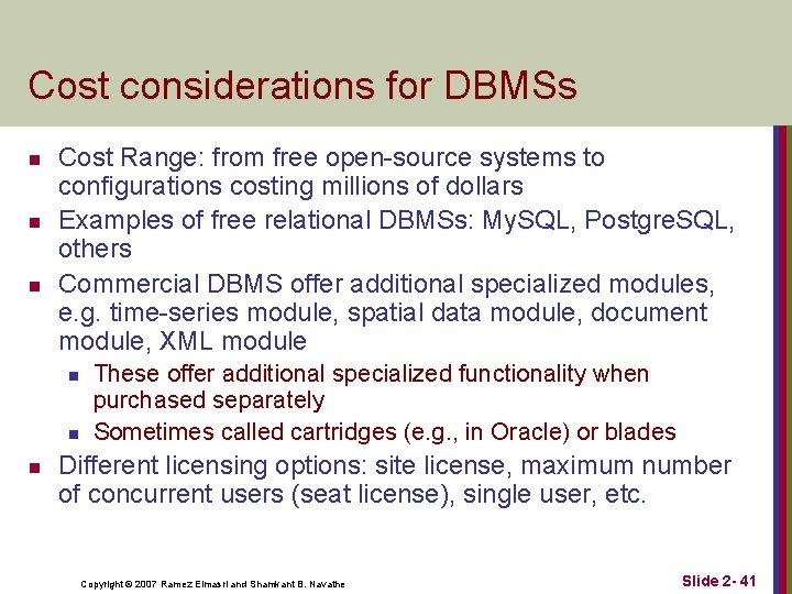 Cost considerations for DBMSs n n n Cost Range: from free open-source systems to Cost considerations for DBMSs n n n Cost Range: from free open-source systems to