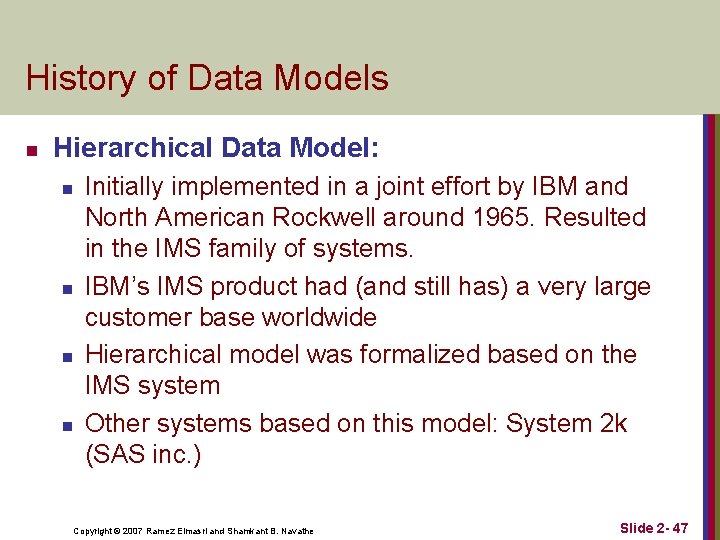 History of Data Models n Hierarchical Data Model: n n Initially implemented in a History of Data Models n Hierarchical Data Model: n n Initially implemented in a