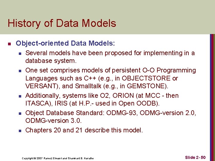 History of Data Models n Object-oriented Data Models: n n n Several models have History of Data Models n Object-oriented Data Models: n n n Several models have