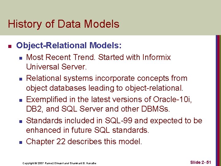 History of Data Models n Object-Relational Models: n n n Most Recent Trend. Started History of Data Models n Object-Relational Models: n n n Most Recent Trend. Started