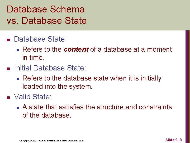 Database Schema vs. Database State n Database State: n n Initial Database State: n Database Schema vs. Database State n Database State: n n Initial Database State: n
