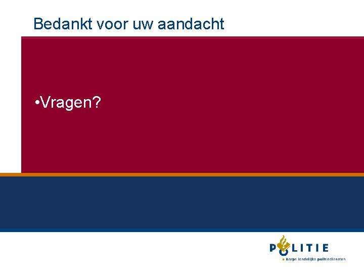 Bedankt voor uw aandacht • Vragen? 14 