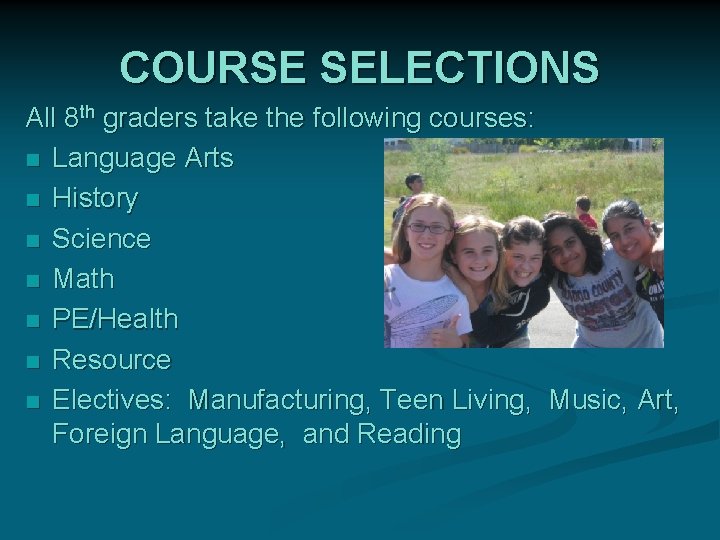 COURSE SELECTIONS All 8 th graders take the following courses: n Language Arts n