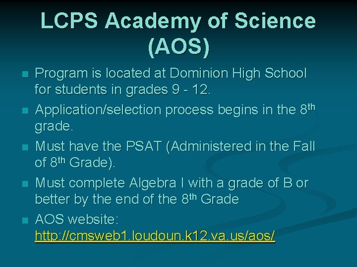 LCPS Academy of Science (AOS) n n n Program is located at Dominion High