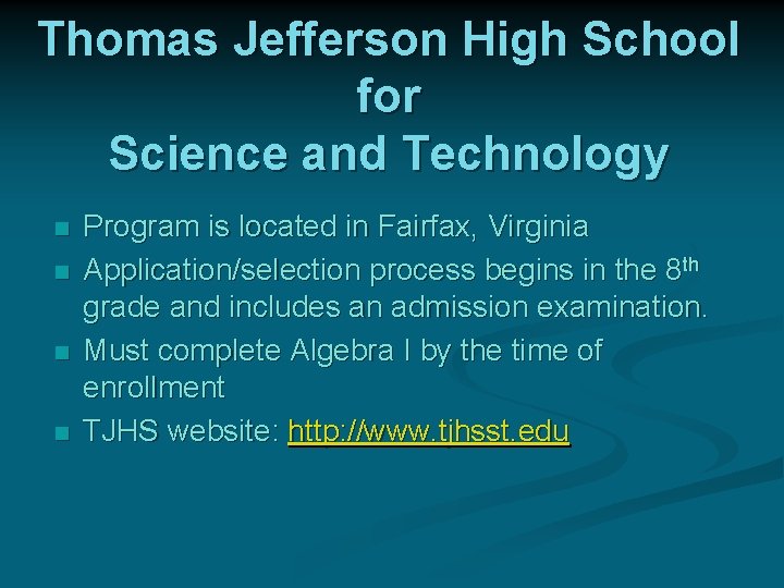 Thomas Jefferson High School for Science and Technology n n Program is located in