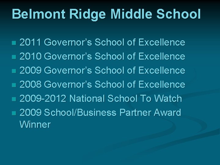 Belmont Ridge Middle School 2011 Governor’s School of Excellence n 2010 Governor’s School of