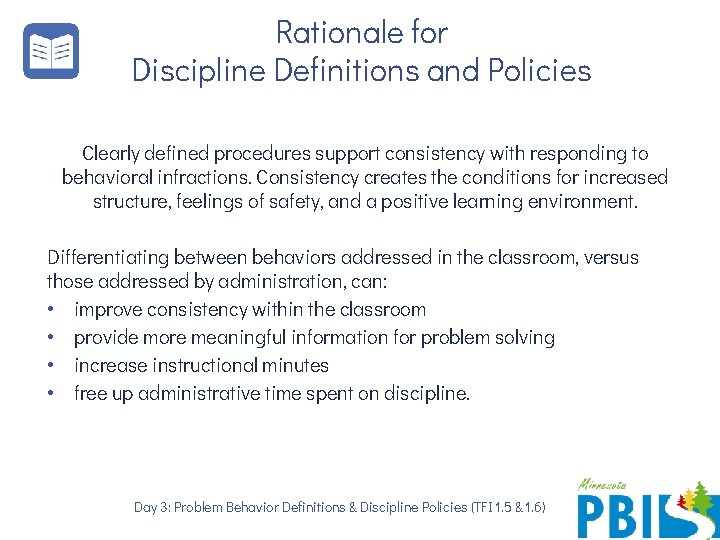 Rationale for Discipline Definitions and Policies Clearly defined procedures support consistency with responding to