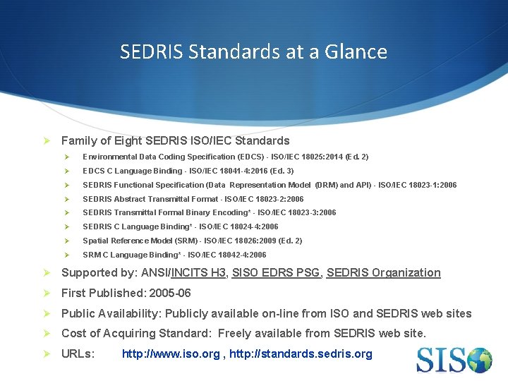 SEDRIS Standards at a Glance Ø Family of Eight SEDRIS ISO/IEC Standards Ø Environmental