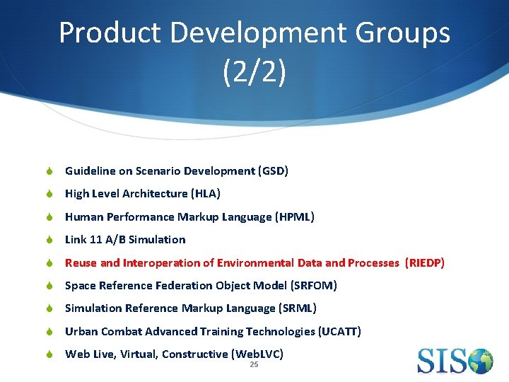 Product Development Groups (2/2) S Guideline on Scenario Development (GSD) S High Level Architecture