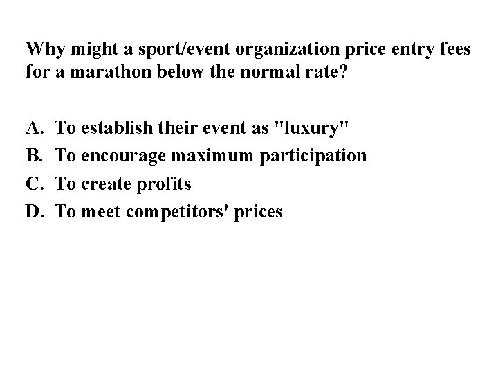 Why might a sport/event organization price entry fees for a marathon below the normal