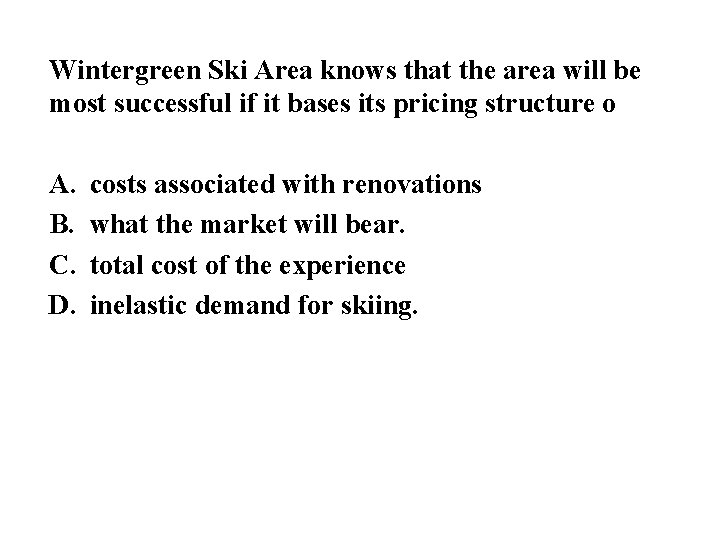 Wintergreen Ski Area knows that the area will be most successful if it bases