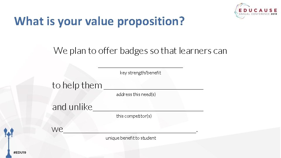 What is your value proposition? We plan to offer badges so that learners can