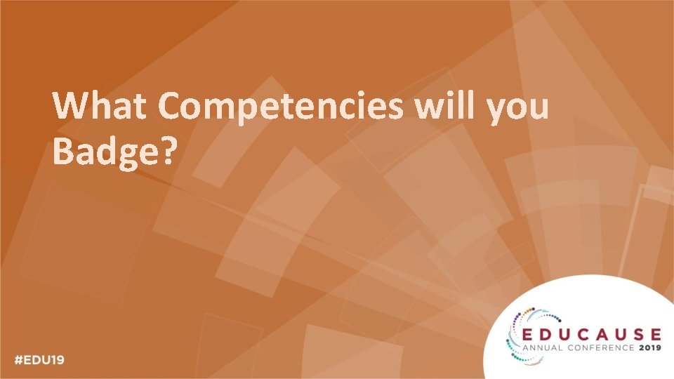 What Competencies will you Badge? 