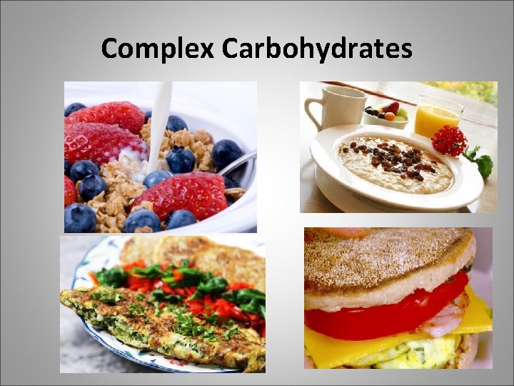 Complex Carbohydrates 