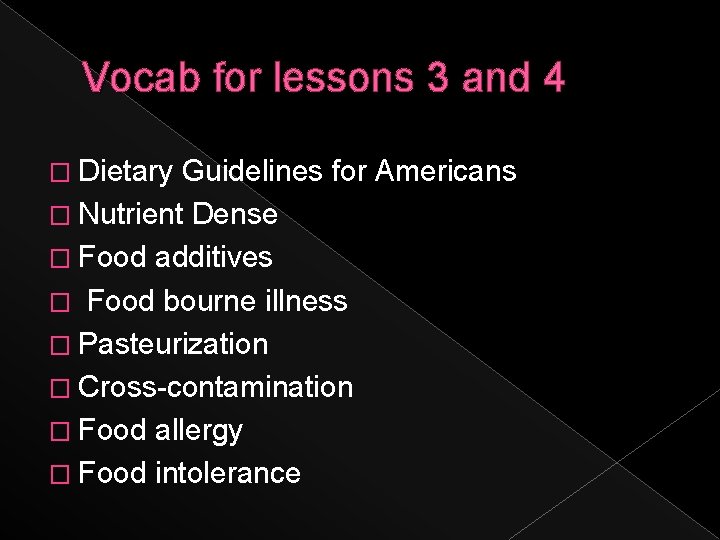 Vocab for lessons 3 and 4 � Dietary Guidelines for Americans � Nutrient Dense