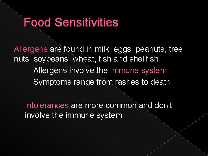 Food Sensitivities Allergens are found in milk, eggs, peanuts, tree nuts, soybeans, wheat, fish