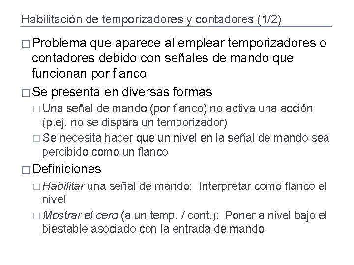 Habilitación de temporizadores y contadores (1/2) � Problema que aparece al emplear temporizadores o