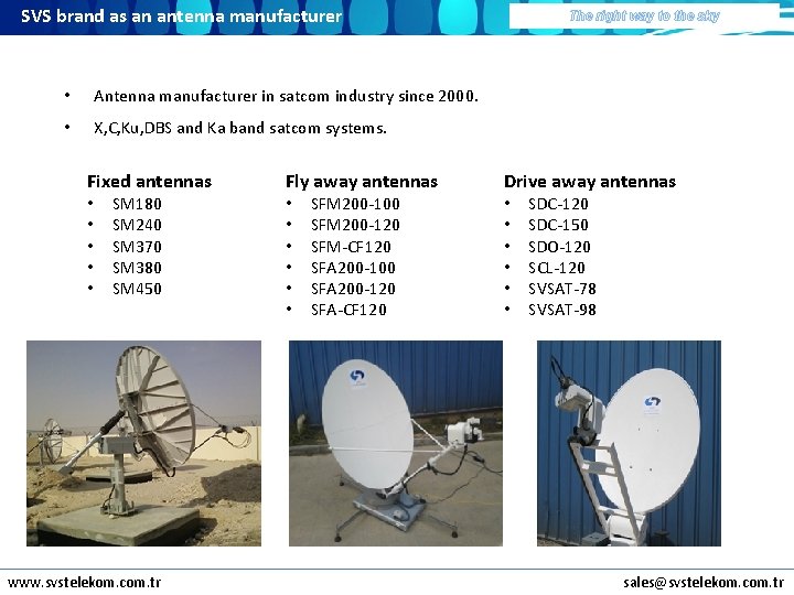 SVS brand as an antenna manufacturer • Antenna manufacturer in satcom industry since 2000.