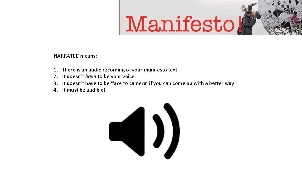 NARRATED means: 1. 2. 3. 4. There is an audio recording of your manifesto