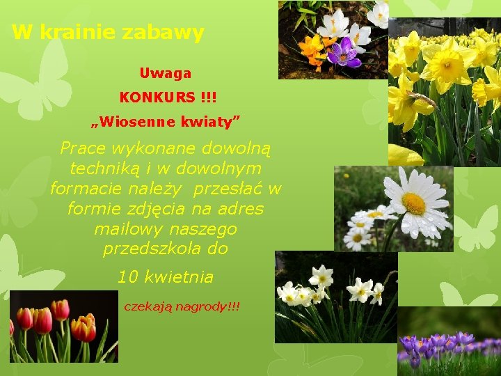 W krainie zabawy Uwaga KONKURS !!! „Wiosenne kwiaty” Prace wykonane dowolną techniką i w