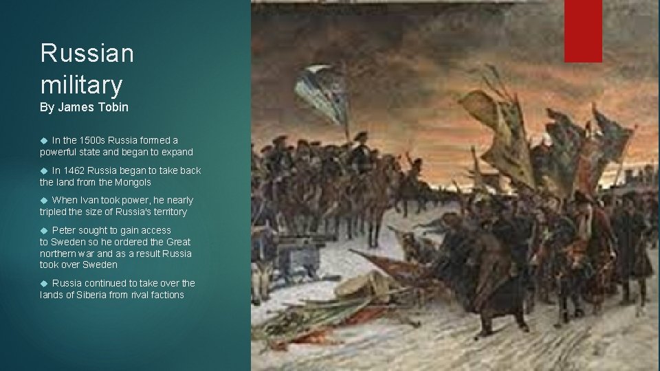 Russian military By James Tobin In the 1500 s Russia formed a powerful state