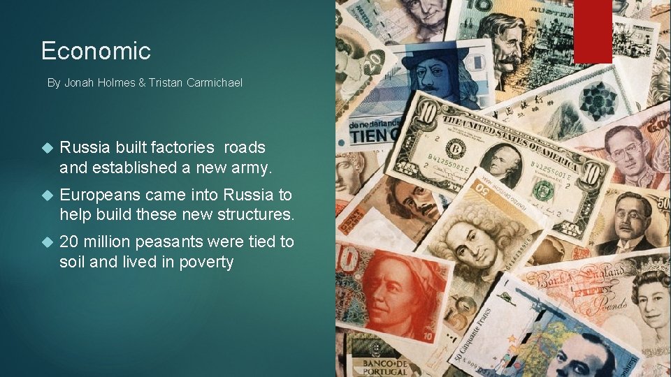 Economic By Jonah Holmes & Tristan Carmichael Russia built factories roads and established a