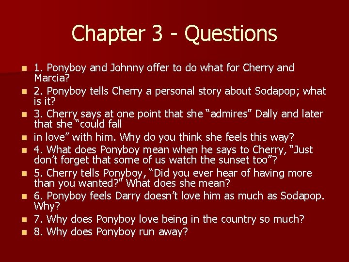 Chapter 3 - Questions n n n n n 1. Ponyboy and Johnny offer