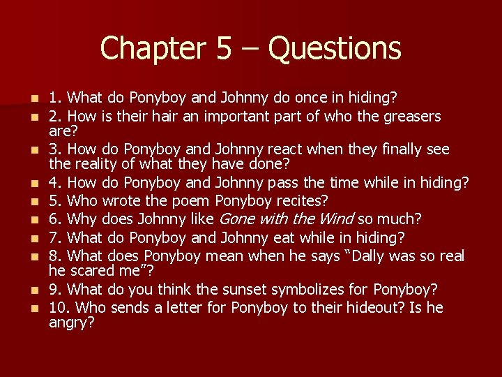 Chapter 5 – Questions n n n n n 1. What do Ponyboy and