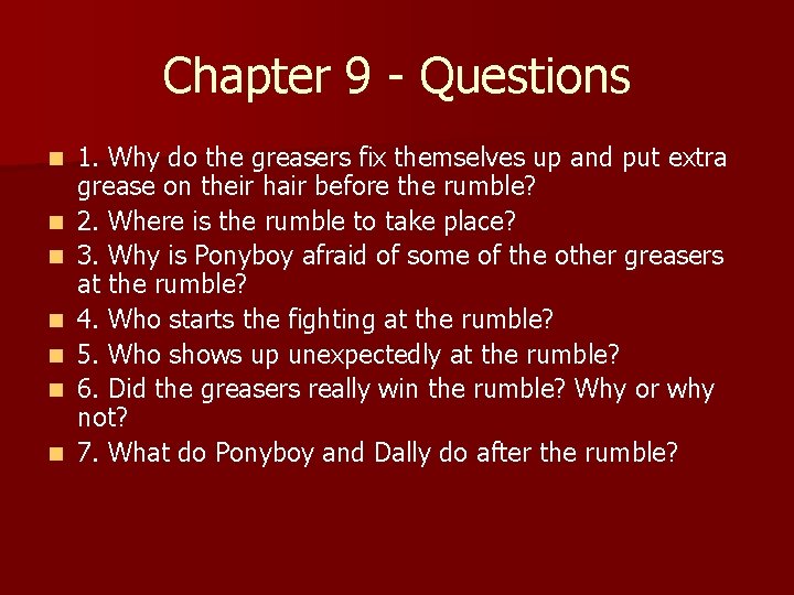 Chapter 9 - Questions n n n n 1. Why do the greasers fix