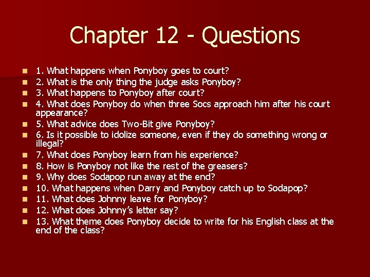 Chapter 12 - Questions n n n n 1. What happens when Ponyboy goes