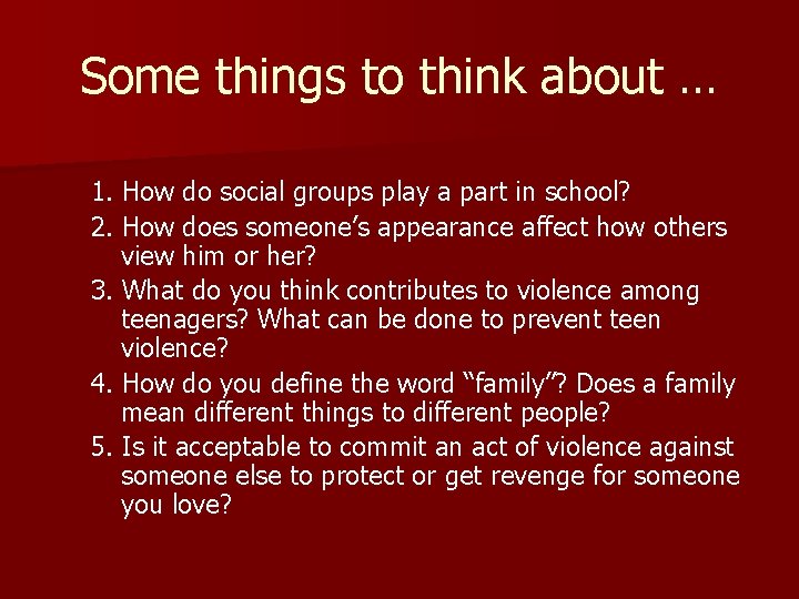 Some things to think about … 1. How do social groups play a part