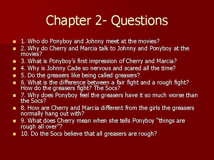 Chapter 2 - Questions n n n n n 1. Who do Ponyboy and