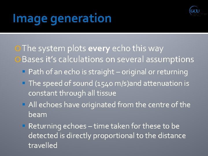 Image generation The system plots every echo this way Bases it’s calculations on several
